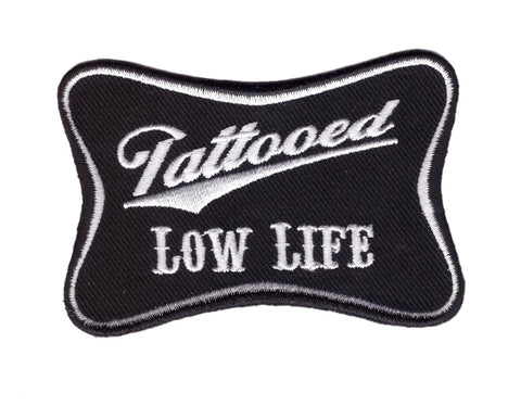 Black Tattooed Low Life Funny Punk Biker Patch